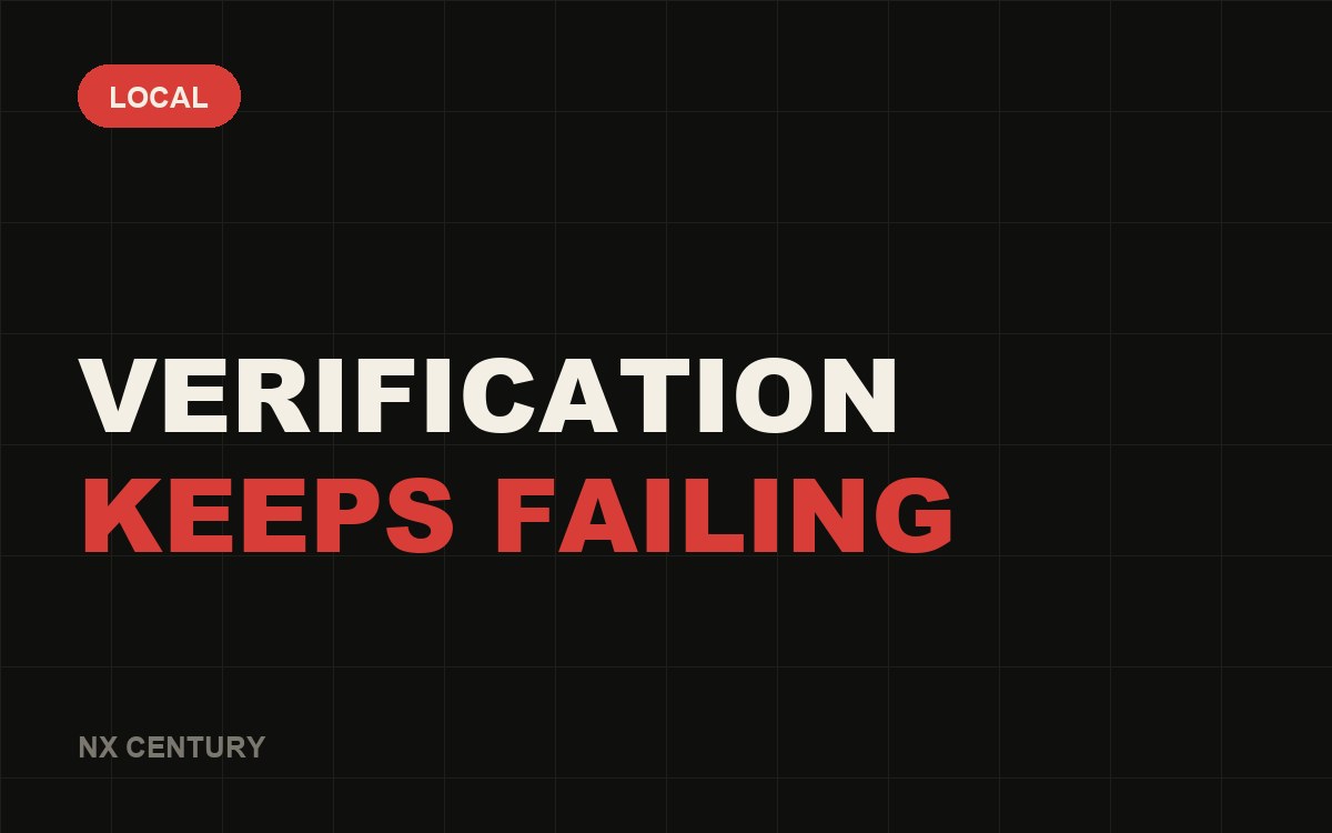 Local: Verification Keeps failing