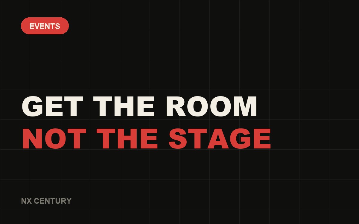 Events: Get the room Not the stage
